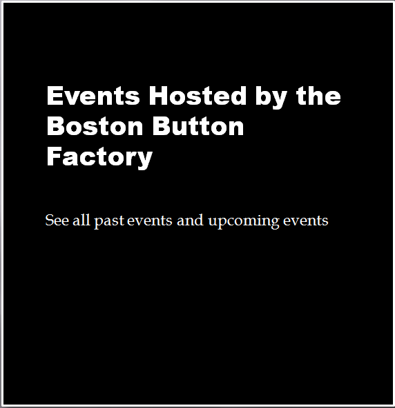 See Past Events Hosted at the Boston Button factory